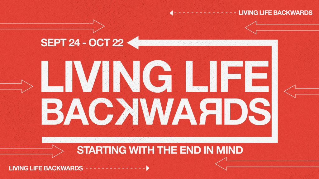 Living Life Backwards – Part 5 | Sacred