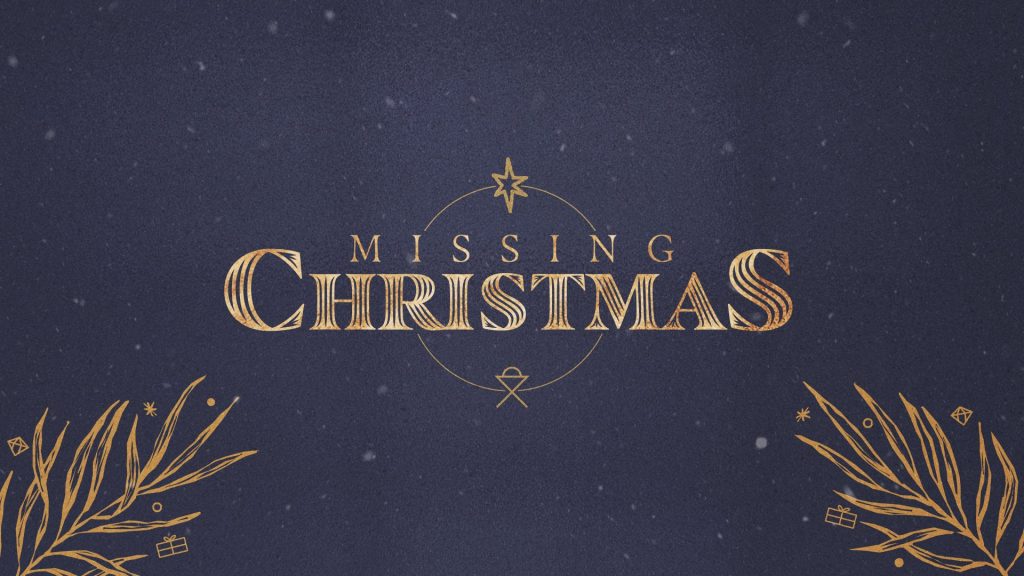 Missing Christmas Week 2 | From Nostalgia to the Nativity