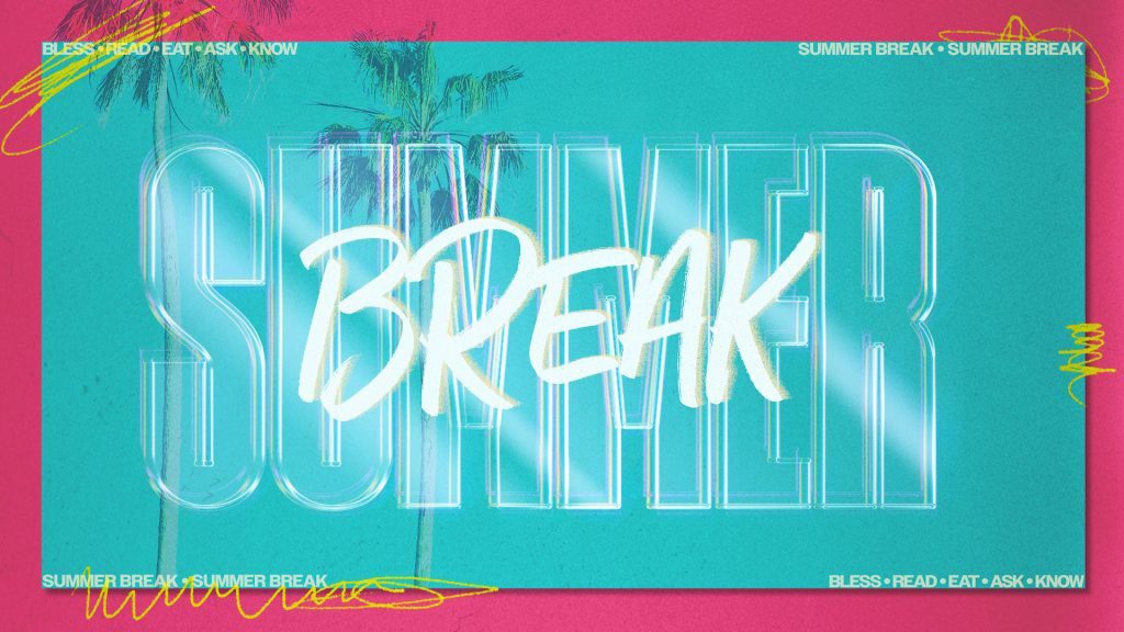 Summer Break Week 10 | Know